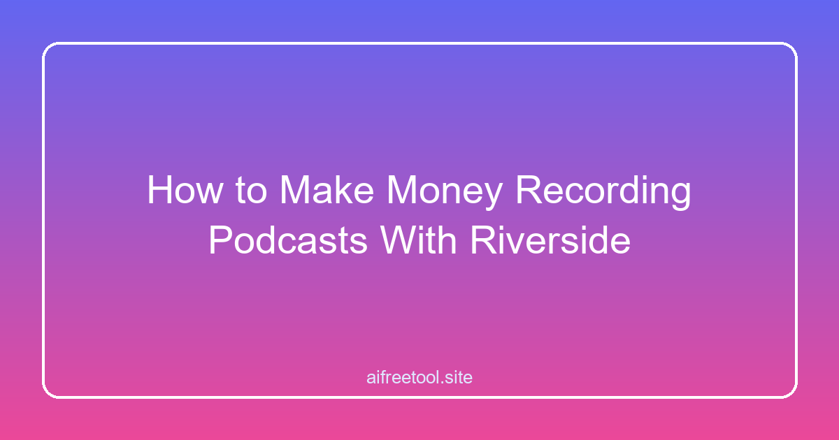How to Make Money Recording Podcasts With Riverside
