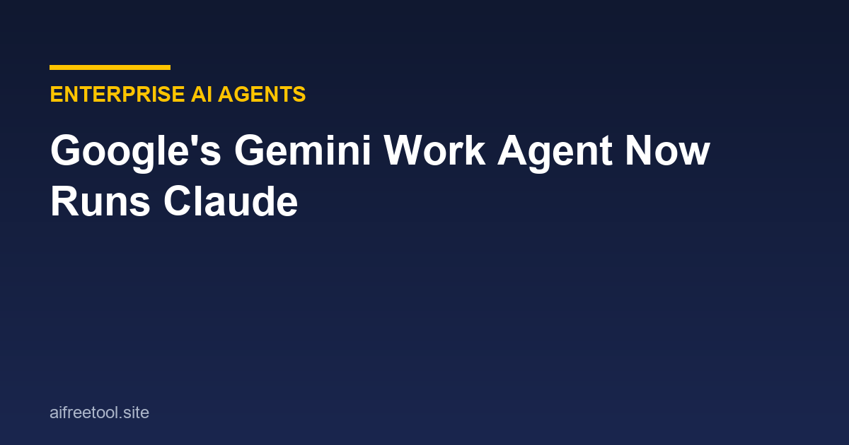Google Gemini work agent orchestrating Gmail, Docs and Claude models in 2026
