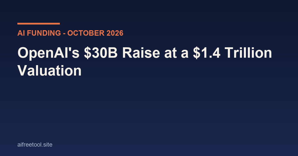 OpenAI $1.4 trillion valuation funding round 2026